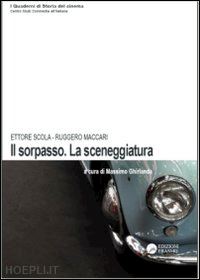 scola ettore; maccari ruggero; ghirlanda m. (curatore) - «il sorpasso». la sceneggiatura