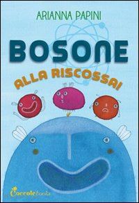 papini arianna - bosone alla riscossa