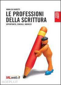 ghiretti annalisa - le professioni della scrittura