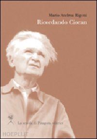 rigoni mario a.; fortunato g. (curatore) - ricordando cioran