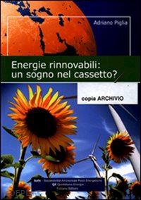 piglia adriano - energie rinnovabili. un sogno nel cassetto?