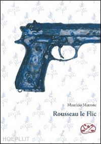 matrone maurizio - rousseau le flic