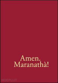 gomiero f.(curatore); talamini p.(curatore) - amen. maranathà! repertorio di canti per la liturgia