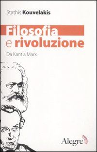 kouvelakis stathis - filosofia e rivoluzione. da kant a marx