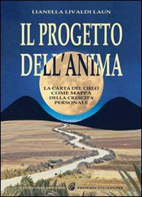 livaldi laun lianella - il progetto dell'anima -la carta del cielo come mappa della crescita personale