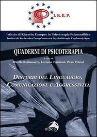 baldassarre m.(curatore); petrini p.(curatore); cianciusi l.(curatore) - disturbi del linguaggio. comunicazione e aggressivita. quaderno irep