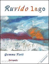 forti gemma - ruvido lago