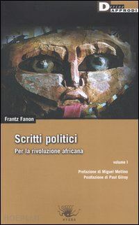 fanon frantz - scritti politici vol. 1 - per la rivoluzione africana