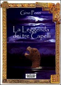 pozzi gino - la leggenda dei tre capelli