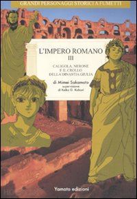 sakamoto mimei - l'impero romano . vol. 3: caligola, nerone e il crollo della dinastia giulia