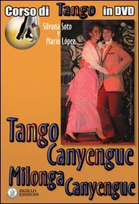 soto silvana-lopez mario-lala giorgio - tango canyengue, milonga canyengue - dvd