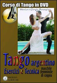 proserpio giorgio; gallarate monica; lala giorgio - tango argentino. esercizi e tecnica - corso in dvd