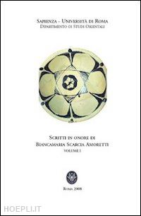 dahmash w.(curatore); capezzone l.(curatore); rostagno i.(curatore) - scritti in onore di biancamaria scarcia amoretti