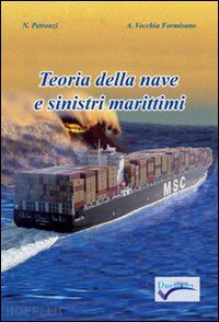 petronzi nicola; vecchia formisano angelo - teoria della nave e dei sinistri marittimi