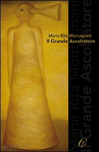 montagnani m. rita - il grande ascoltatore