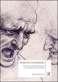 hatfield rab - finding leonardo. the case for recovering the battle of anghiari