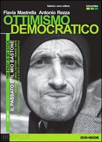 mastrella flavia-rezza antonio - ottimismo democratico. con dvd. ediz. italiana e inglese