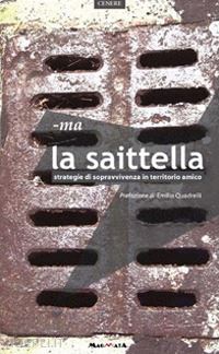  - la saittella. strategie di sopravvivenza in territorio amico