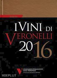 seminario permanente luigi veronelli (curatore) - i vini di veronelli 2016