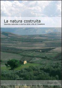  - la natura costruita. identità naturale e storica della villa di casalene