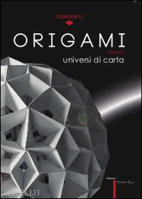 crovella d. (curatore) - origami. universi di carta. ediz. multilingue'