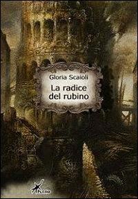 scaioli gloria - la radice del rubino