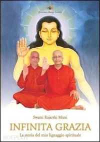 muni swami rajarshi; cirillo m. (curatore) - infinita grazia