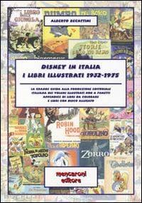 becattini alberto - disney in italia. i libri illustrati 1932-1975