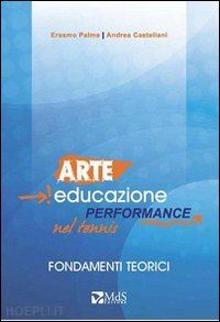 palma erasmo; castellani andrea - arte, educazione, performance nel tennis