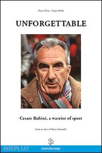 eleni oscar; meda sergio - unforgettable cesare rubini, a warrior of sport