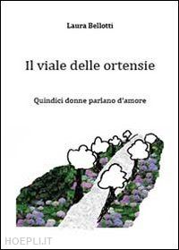 bellotti laura - il viale delle ortensie