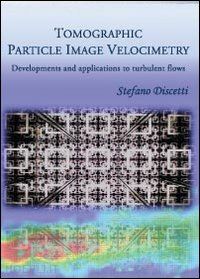 discetti stefano - tomographic particle image velocimetry