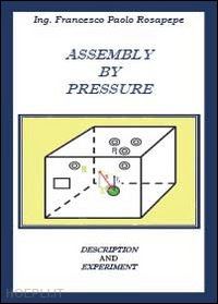 rosapepe francesco p. - assembly by pressure