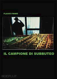 firmo flavio - il campione di subbuteo