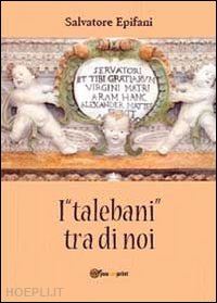 epifani salvatore - i «talebani» tra di noi