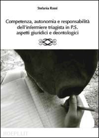 rossi stefania - competenza, autonomia e responsabilita' dell'infermiere triagista in p.s., aspet