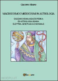 albano giacomo - macrocosmo e microcosmo in astrologia
