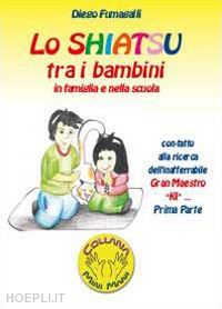 fumagalli diego - lo shiatsu tra i bambini in famiglia e nella scuola