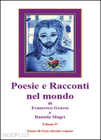 grasso francesco; magrì daniela - fantasie. poesie e racconti nel mondo