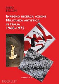 belloni fabio - militanza artistica in italia 1968-1972
