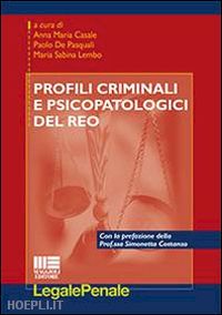 casale anna maria; de pasquali paolo; lembo maria sabina - profili criminali e psicopatologici del reo