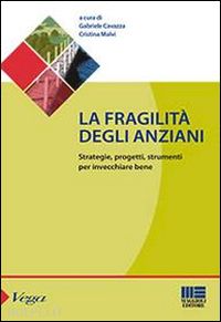 cavazza gabriele, malvi cristina (curatore) - la fragilita' degli anziani