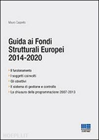 cappello mauro - guida ai fondi strutturali europei 2014 - 2020