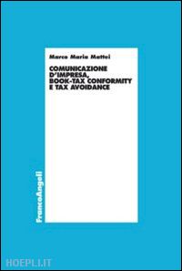 mattei marco m. - comunicazione d'impresa, book-tax conformity e tax avoidance