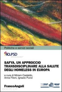 castaldo miriam, filoni anna, punzi ignazio (curatore) - safya. un approccio transdisciplinare alla salute degli homeless in europa