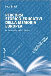 bravi luca - percorsi storico-educativi della memoria europea