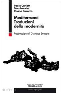 carlotti paolo; nencini dina; posocco pisana - mediterranei. traduzioni della modernita'