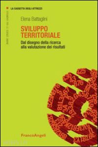 battaglini elena - sviluppo territoriale. dal disegno della ricerca alla valutazione dei risultati