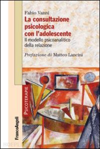 vanni fabio - la consultazione psicologica con l'adolescente