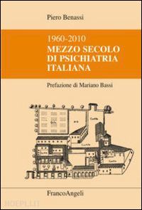 benassi piero - 1960-2010 mezzo secolo di psichiatria italiana
